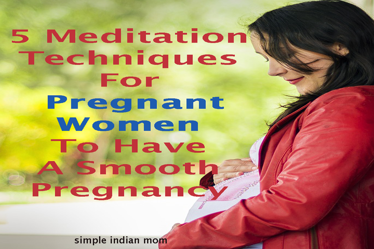 5 Meditation Techniques For Pregnant Women To Have A Smooth Pregnancy 